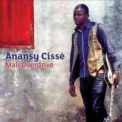 Anansy Cisse - Mali Overdrive (CD)