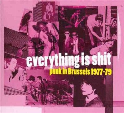 Various - Everything Is Shit: Punk In Brussels (CD)