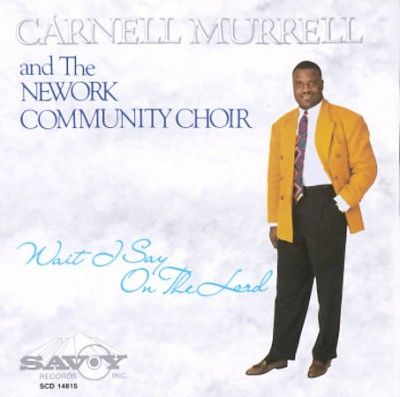 Carnell Murrell - Wait I Say On The Lord (CD)