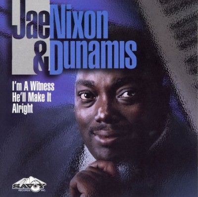 Jae Nixon - I'm A Witness He'll Make It Alright (CD)