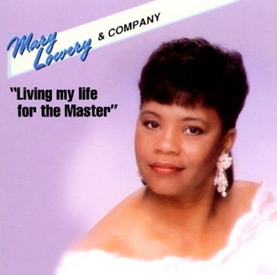 Mary Lowery - Living My Life For The Master (CD)