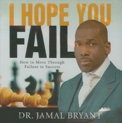 Jamal Bryant - I Hope You Fail: How To Move Through F (CD)