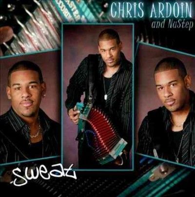 Chris Ardoin - Sweat (CD)