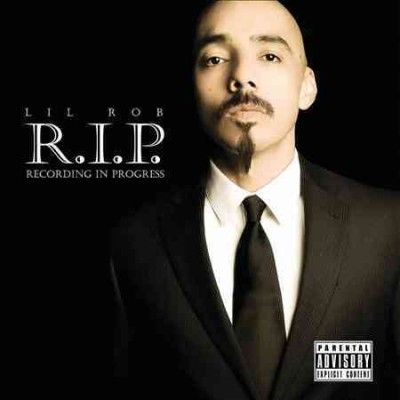 Lil Rob - Rip Recording In Progress (CD)