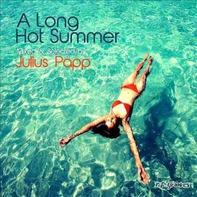 Julius Papp - Long Hot Summer: Mixed &amp; Selected By J (CD)