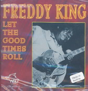 Freddy King - Let The Good Times Roll (CD)