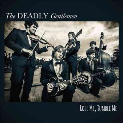 Deadly Gentlemen - Roll Me Tumble Me (CD)
