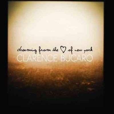 Clarence Bucaro - Dreaming From The Heart Of New York (CD)