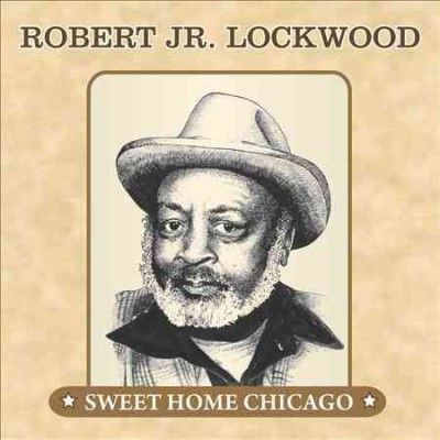 Robert Jr. Lockwood - Sweet Home Chicago (CD)