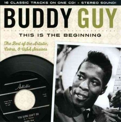 Buddy Guy - This Is The Beginning: Artistic Cobra (CD)