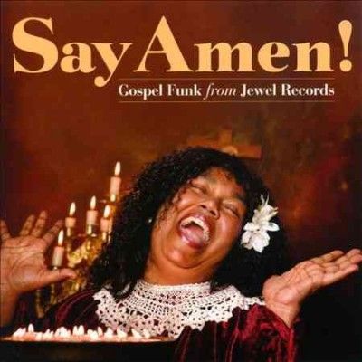 Various - Say Amen: Gospel Funk From Jewel Recor (CD)