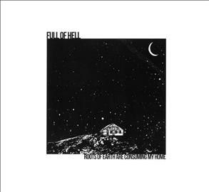 Full Of Hell - Roots Of Earth Are Consuming My Home (CD)