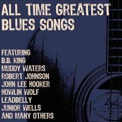 Various - All Time Greatest Blues Songs (CD)