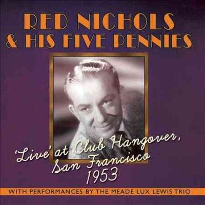 Red Nichols - Live At Club Hangover: San Fran 1953 R (CD)