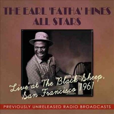 Earl Fatha Hines - Live At The Black Sheep San Fran: 1961 (CD)