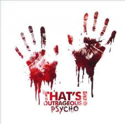 That's Outrageous! - Psycho (CD)