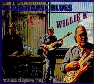 Willie K - Warehouse Blues (CD)