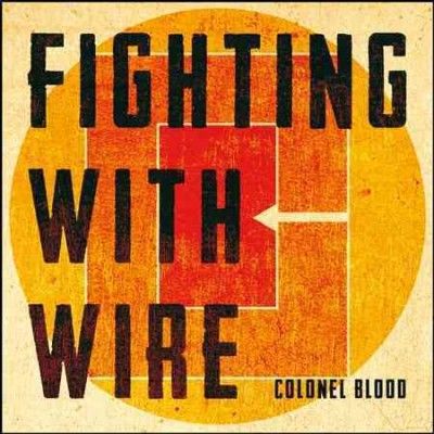 Fighting With Wire - Colonel Blood (CD)