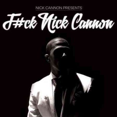 Nick Cannon - F#ck Nick Cannon (CD)