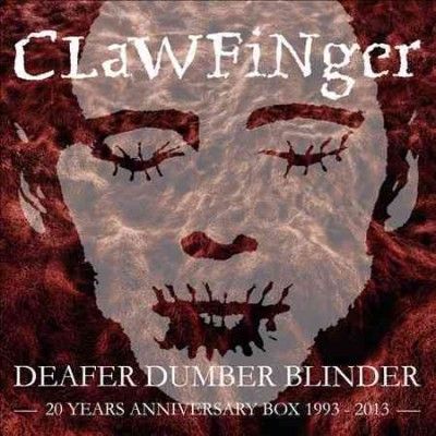 Clawfinger - Deafer Dumber Blinder: 20 Years Annive (CD)