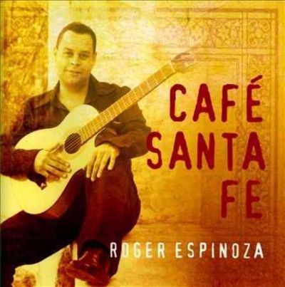 Roger Espinoza - Cafe Santa Fe (CD)