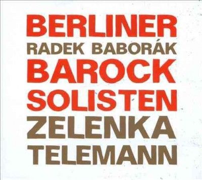 Berlin Baroque Soloi - Zelenka &amp; Telemann (CD)
