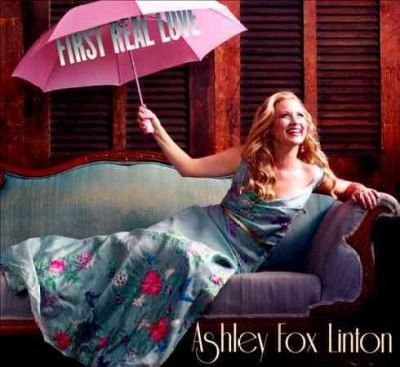 Ashley Fox Linton - First Real Love (CD)