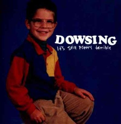Dowsing - It's Still Pretty Terrible (CD)