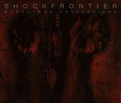 Shock Frontier - Mancuerda Confessions (CD)
