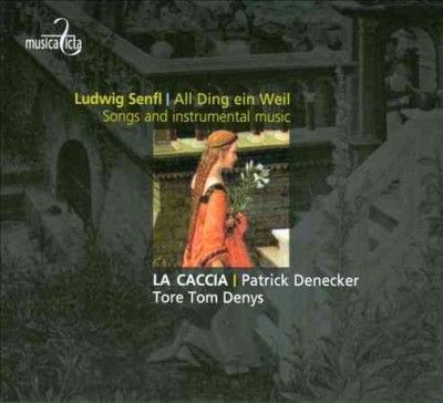 Ludwig Senfl: All Ding Ein Weil (CD / Album)