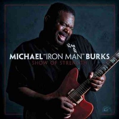 Michael Burks - Show Of Strength (CD)