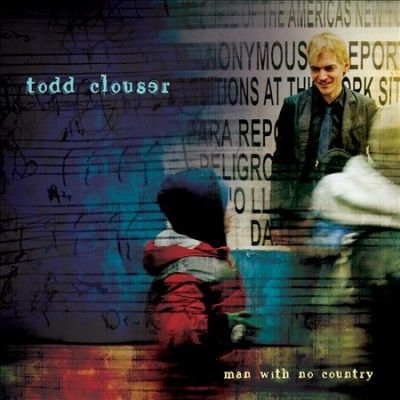 Todd Clouser - Man With No Country (CD)