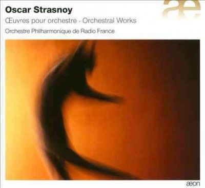 Oscar Strasnoy: Orchestral Works (CD / Album Digipak)