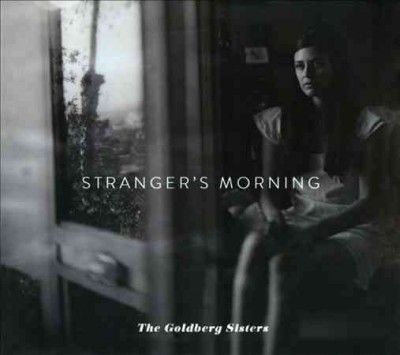 Goldberg Sisters - Stranger's Morning (CD)