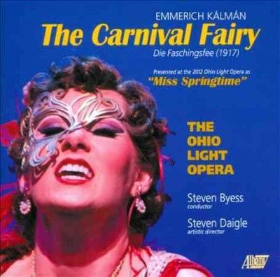 Ohio Light Opera - Emmerich Kalman: Carnival Fairy (CD)