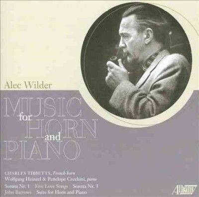 Charles Tibbetts - Alec Wilder: Music For Horn &amp; Piano (CD)
