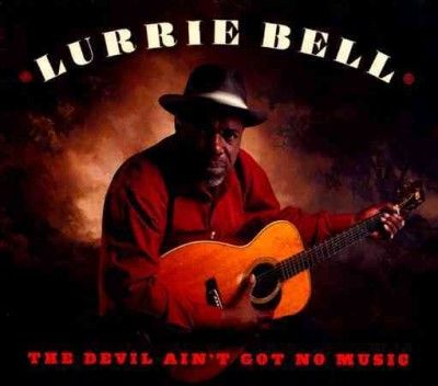 Lurrie Bell - Devil Ain't Got No Music (CD)