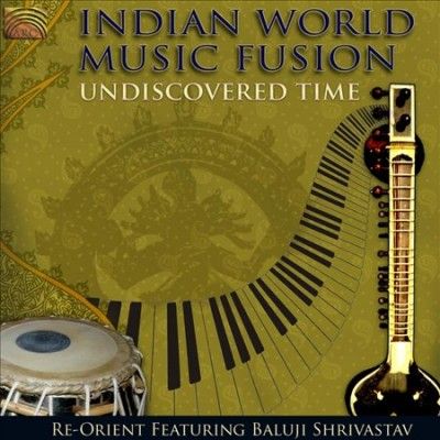 Baluji Shrivastav - Undiscovered Time Indian World Music (CD)