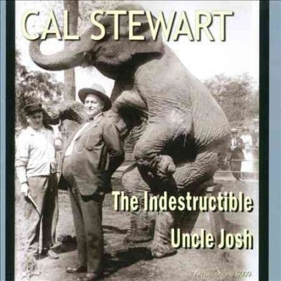 Cal Stewart - Indestructible Uncle Josh (CD)