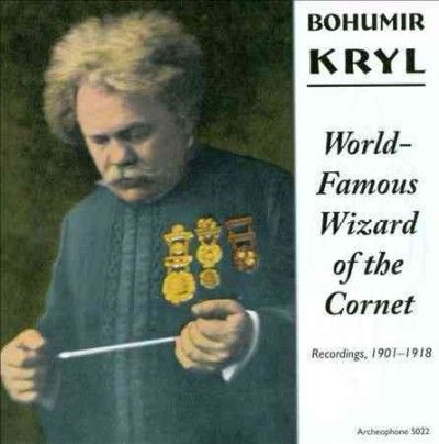 Bohumir Kryl - World Famous Wizard Of The Cornet (CD)