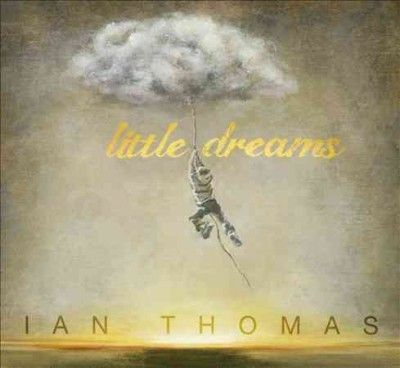 Ian Thomas - Little Dreams (CD)
