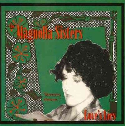 Magnolia Sisters - Love's Lies (CD)