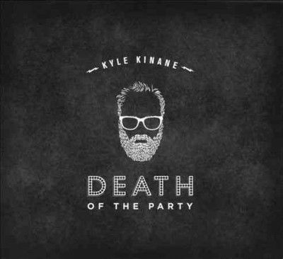 Kyle Kinane - Death Of The Party (CD)