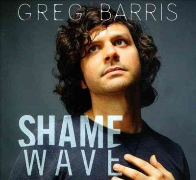 Greg Barris - Shame Wave (CD)