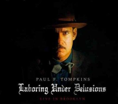 Paul F. Tompkins - Laboring Under Delusions: Live In Broo (CD)