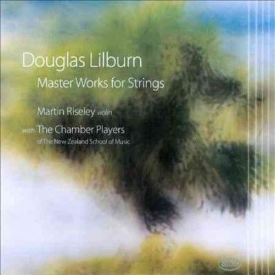 Martin Riseley - Lilburn: Master Works For Strings (CD)