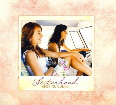 Sisterhood:Songs for Sharing - (Import CD)