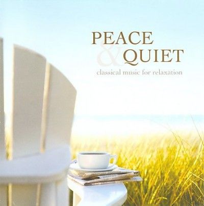 Peace &amp; Quiet:Classical Music for Rel - (Import CD)