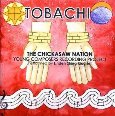 Linden String Quarte - Tobachi: Chicksaw Nation Young Compose (CD)