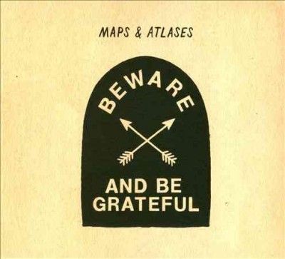 Maps &amp; Atlases - Beware And Be Grateful (CD)